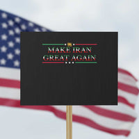 Make Iran Great Again Protest Sign Patriotic Iranian Gift