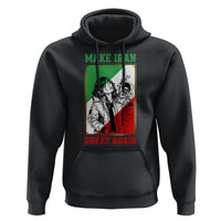 Make Iran Great Again Hoodie Patriotic Iranian Heritage Gift