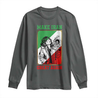 Make Iran Great Again Long Sleeve Shirt Patriotic Iranian Heritage Gift