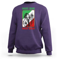 Make Iran Great Again Sweatshirt Patriotic Iranian Heritage Gift