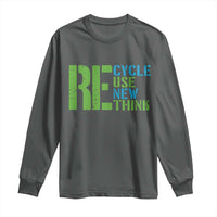 Recycle Reuse Renew Rethink Long Sleeve Shirt Earth Day