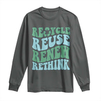 Recycle Reuse Renew Rethink Long Sleeve Shirt Eco Friendly Earth Day