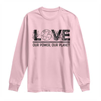 Earth Day 2026 Long Sleeve Shirt Our Power Our Planet