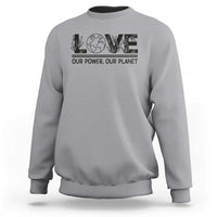 Earth Day 2026 Sweatshirt Our Power Our Planet