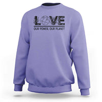 Earth Day 2026 Sweatshirt Our Power Our Planet