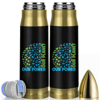 Earth Day Environmental Activism Bullet Tumbler Our Power Our Planet