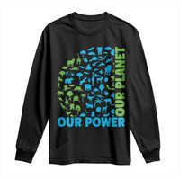 Earth Day Environmental Activism Long Sleeve Shirt Our Power Our Planet