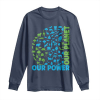 Earth Day Environmental Activism Long Sleeve Shirt Our Power Our Planet