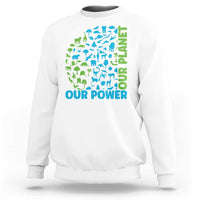 Earth Day Environmental Activism Sweatshirt Our Power Our Planet