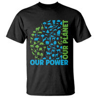 Earth Day Environmental Activism T Shirt Our Power Our Planet