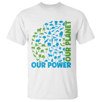 Earth Day Environmental Activism T Shirt Our Power Our Planet
