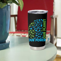 Earth Day Environmental Activism Tumbler Cup Our Power Our Planet