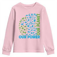 Earth Day Environmental Activism Youth Sweatshirt Our Power Our Planet