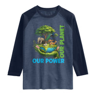 Our Power Our Planet Raglan Shirt Earth Day Nature Lover Gift