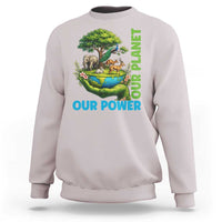 Our Power Our Planet Sweatshirt Earth Day Nature Lover Gift