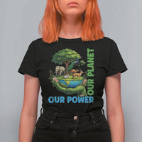 Our Power Our Planet T Shirt For Women Earth Day Nature Lover Gift