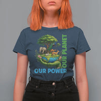 Our Power Our Planet T Shirt For Women Earth Day Nature Lover Gift