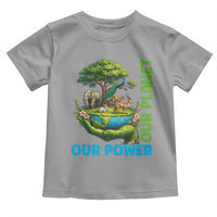 Our Power Our Planet Toddler T Shirt Earth Day Nature Lover Gift