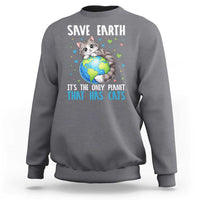 Earth Day Sweatshirt Save Earth Its The Only Planet With Cats