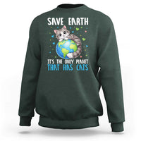 Earth Day Sweatshirt Save Earth Its The Only Planet With Cats