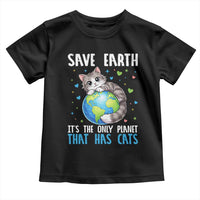 Earth Day Toddler T Shirt Save Earth Its The Only Planet With Cats