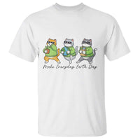 Make Everyday Earth Day T Shirt Eco Friendly Cat Lover