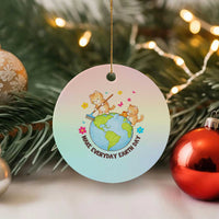 Make Everyday Earth Day Ceramic Ornament Funny Cat Lover Gift