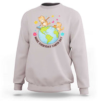Make Everyday Earth Day Sweatshirt Funny Cat Lover Gift