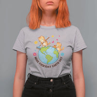 Make Everyday Earth Day T Shirt For Women Funny Cat Lover Gift