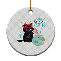 Just A Cat Who Loves The Earth Ceramic Ornament Earth Day Cat Lover Gift