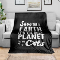 Earth Day Cat Lover Throw Blanket Save Earth Its The Only Planet With Cats