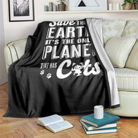 Earth Day Cat Lover Throw Blanket Save Earth Its The Only Planet With Cats