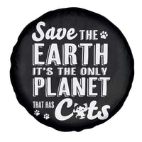 Earth Day Cat Lover Spare Tire Cover Save Earth Its The Only Planet With Cats