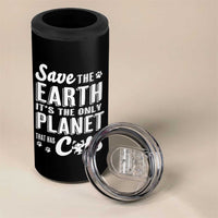 Earth Day Cat Lover 4 in 1 Can Cooler Tumbler Save Earth Its The Only Planet With Cats