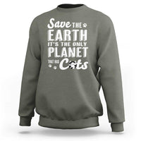 Earth Day Cat Lover Sweatshirt Save Earth Its The Only Planet With Cats
