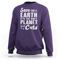 Earth Day Cat Lover Sweatshirt Save Earth Its The Only Planet With Cats