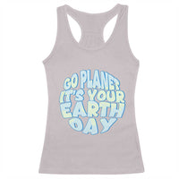 Go Planet It Is Your Earth Day Racerback Tank Top Environmental Activism