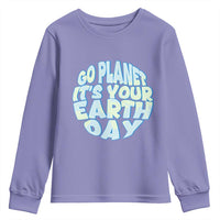 Go Planet It Is Your Earth Day Youth Sweatshirt Environmental Activism