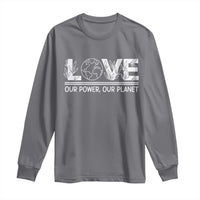 Our Power Our Planet Long Sleeve Shirt Earth Day Eco Friendly