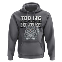 Funny Maine Coon Cat Hoodie Too Big To Care About Your Existence