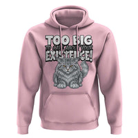 Funny Maine Coon Cat Hoodie Too Big To Care About Your Existence