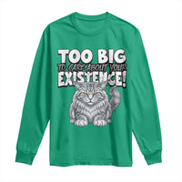 Funny Maine Coon Cat Long Sleeve Shirt Too Big To Care About Your Existence