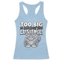 Funny Maine Coon Cat Racerback Tank Top Too Big To Care About Your Existence