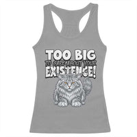 Funny Maine Coon Cat Racerback Tank Top Too Big To Care About Your Existence
