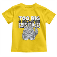 Funny Maine Coon Cat Toddler T Shirt Too Big To Care About Your Existence