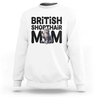 British Shorthair Mom Life Sweatshirt Mothers Day Cat Mom Gift