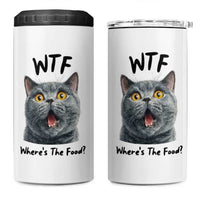 Funny Shocked British Shorthair Cat 4 in 1 Can Cooler Tumbler Where Is The Food