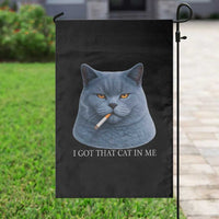 Funny British Shorthair Smoking Garden Flag I Got That Cat In Me