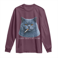 Funny British Shorthair Smoking Long Sleeve Shirt I Got That Cat In Me