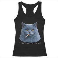 Funny British Shorthair Smoking Racerback Tank Top I Got That Cat In Me